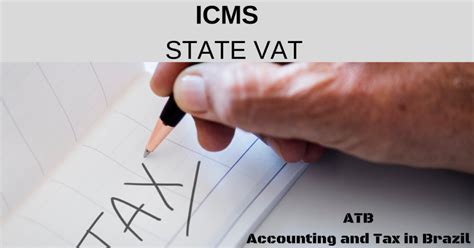 ICMS - Tax on distribution of goods and services - State VAT - ATB - Accounting and Tax in Brazil