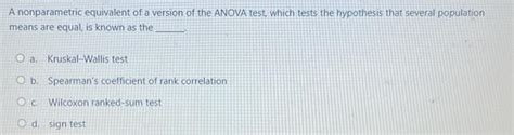 Solved A nonparametric equivalent of a version of the ANOVA | Chegg.com