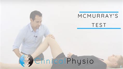 McMurray's Test for Meniscal (Meniscus) Injury of the Knee | Clinical Physio - YouTube