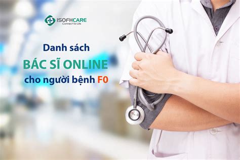 Danh sách Bác sĩ online tư vấn trực tuyến cho người bệnh F0