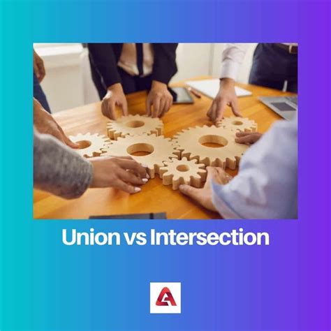 Union vs Intersection: Difference and Comparison