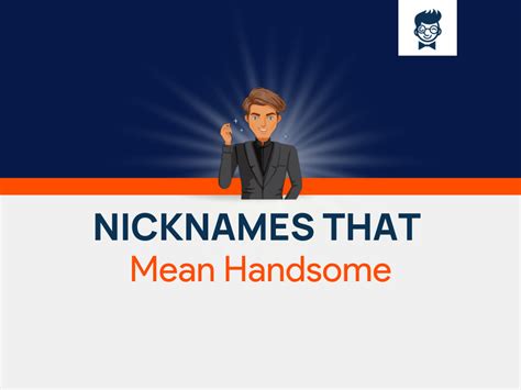 Nicknames That Mean Handsome: 535+ Cool And Catchy Names - BrandBoy