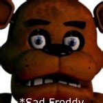 Sad Freddy Fazbear Meme Generator - Imgflip