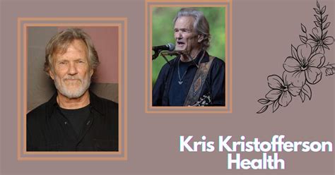 Kris Kristofferson Health: Is He Suffering From Any Illness In 2023?