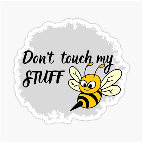 "Don't Touch My Stuff" Sticker for Sale by JohnyyM | Redbubble