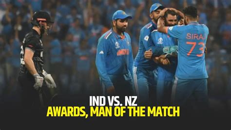 IND vs. NZ World Cup 2023 Semi-final: Awards, Man of the Match, and Key Moments, Highlights ...