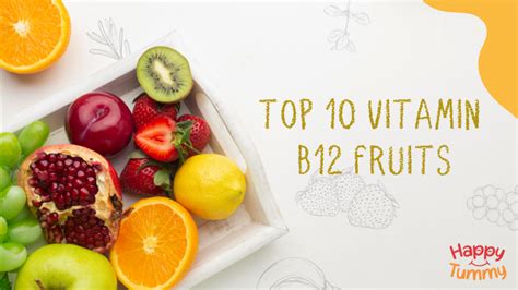 Top 10 Vitamin B12 Fruits that Will Supercharge Your Energy Levels - Happytummy