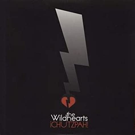 The Wildhearts - ¡Chutzpah! Lyrics and Tracklist | Genius