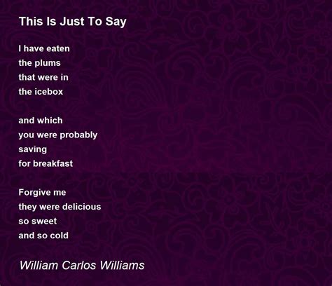 This Is Just To Say Poem by William Carlos Williams - Poem Hunter