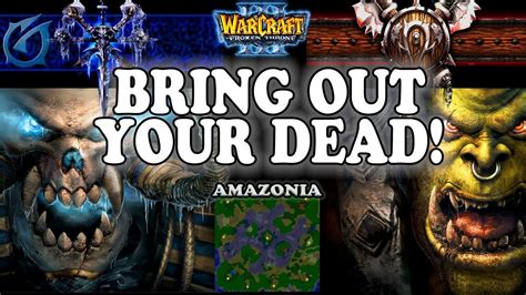 Grubby | Warcraft 3 TFT | 1.29 | UD v ORC on Amazonia - Bring Out Your Dead! - YouTube