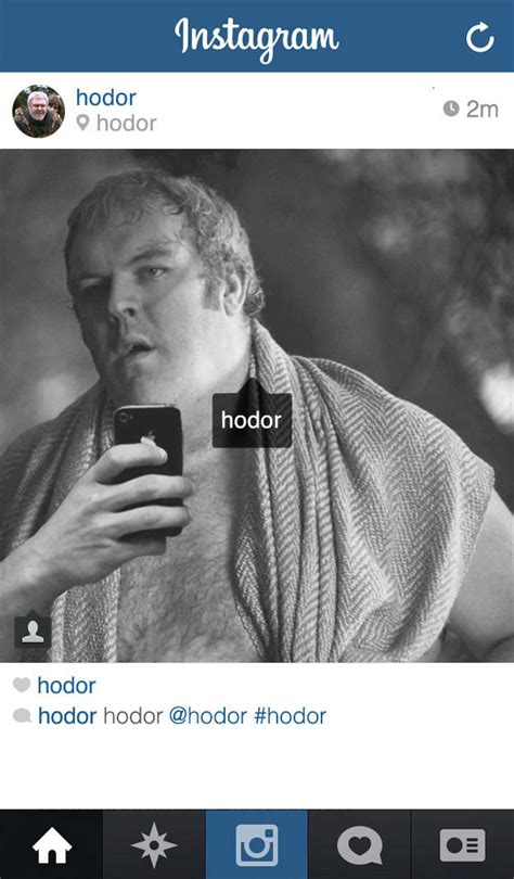 If Hodor From "Game Of Thrones" Had Instagram | Hodor | Know Your Meme