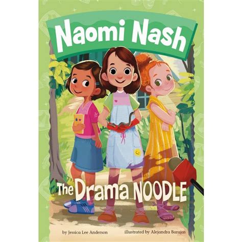 The Drama Noodle - (naomi Nash) By Jessica Lee Anderson (hardcover ...