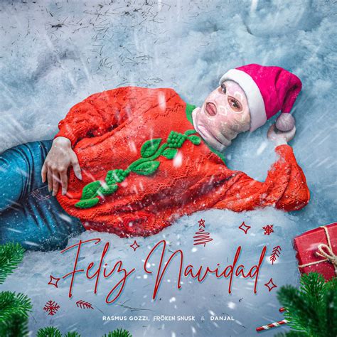 ‎Feliz Navidad - Single – Album av Rasmus Gozzi, FRÖKEN SNUSK & Dánjal – Apple Music