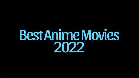 10 Best Anime Movies of 2022 - Japan Web Magazine