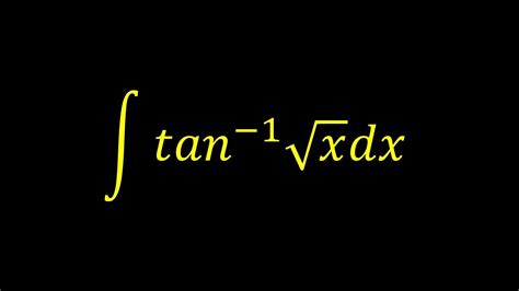 Integral of arctan(sqrt(x)) - Integral example - YouTube