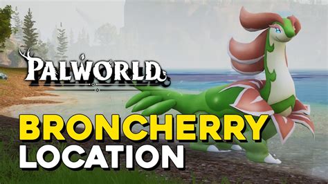 Palworld Broncherry Location (Level 3 Planting Pal) — 100% Guides