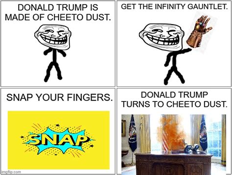 Trump is made of cheeto dust - Imgflip