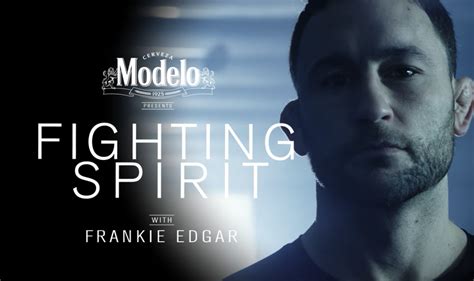 UFC 222: Frankie Edgar - Fighting Spirit Presented by Modelo Especial ...