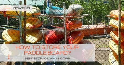 How to Store a Paddleboard? Best Storage Ways and Tips