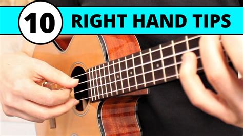 Ukulele Right Hand Technique - 10 Essential Tips - Beginner Lesson and Tutorial - YouTube