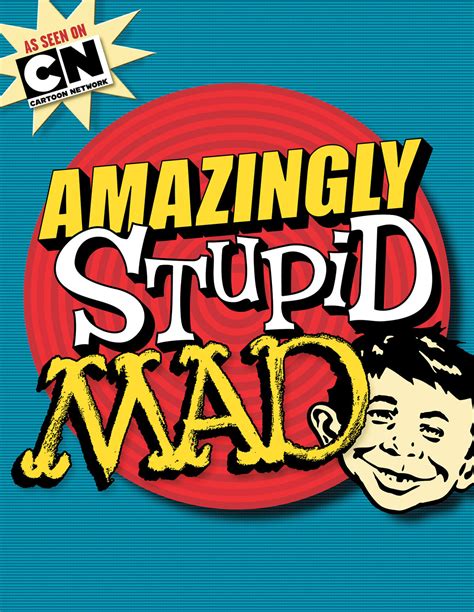 Amazingly Stupid MAD | Mad Cartoon Network Wiki | Fandom