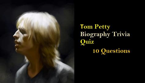 Tom Petty Biography Trivia Quiz - Quiz For Fans