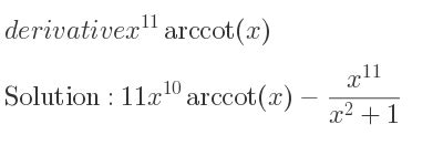 derivative of x^{11}arccot(x)