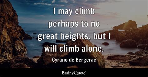 Cyrano de Bergerac - I may climb perhaps to no great...