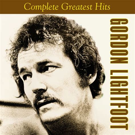 Gordon Lightfoot Complete Greatest Hits