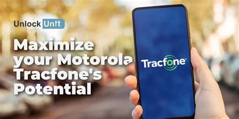 Maximize Your Motorola Tracfone's Potential | UnlockUnit