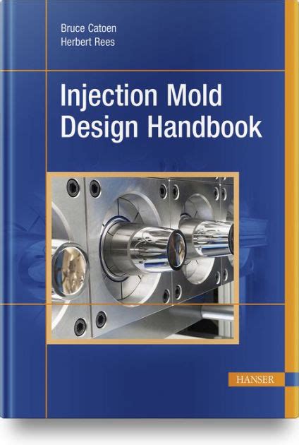 Injection Mold Design Handbook by Bruce Catoen, Herbert Rees | eBook ...