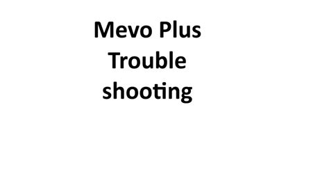 Mevo Plus Troubleshooting - Complete Information