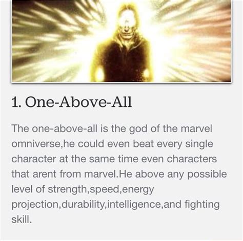 1. One-Above-All The one-above-all is the god of the marvel omniverse,he could even beat every ...