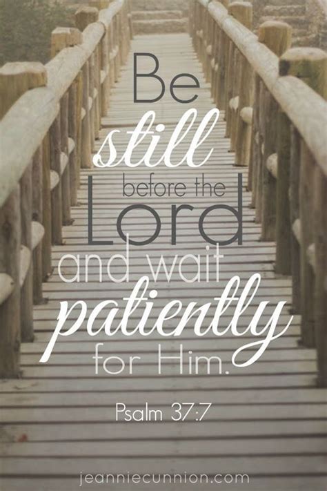 The Living... — Psalm 37:7 (NIV) - Be still before the LORD... | Psalm ...