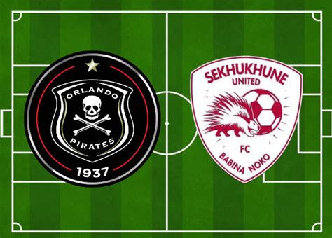 2023 MTN8 Fixture, Orlando Pirates vs Sekhukhune United: Lineup ...