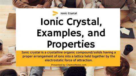 Ionic Crystal, Examples, and Properties - Chemistry Notes