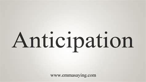 How To Say Anticipation - YouTube