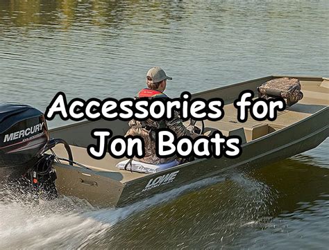 Accessories For Jon Boats: Enhance Boating Experience