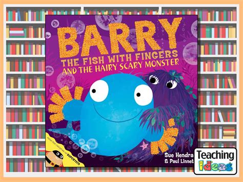 Barry The Fish With Fingers - Teaching Ideas