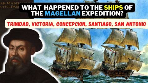 THE SHIPS OF THE MAGELLAN EXPEDITION | WHAT HAPPENED TO THE SHIPS OF ...