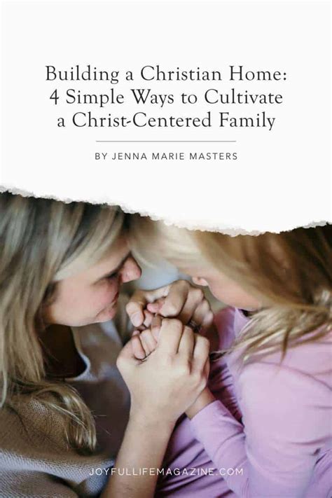 Building a Christian Home: 4 Ways to Cultivate a Christ-Centered Family