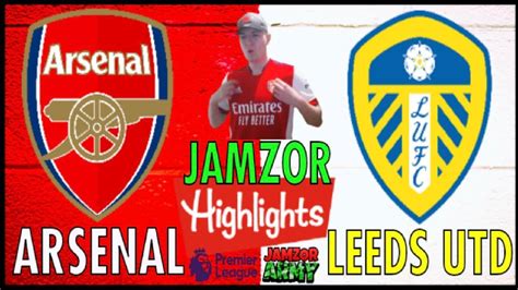 ARSENAL vs LEEDS Premier League Goal Highlights And Match Reaction ...