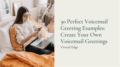 30 Perfect Voicemail Greeting Examples: Create Your Own Voicemail Greetings | Virtual Edge