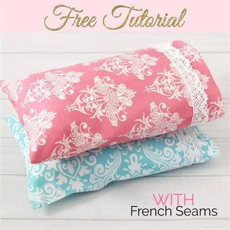 PILLOWCASE PATTERN - How to Make a Pillowcase with French Seams |TREASURIE