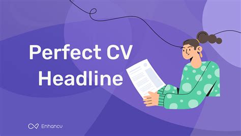 Crafting The Perfect CV Headline: Tips & Examples for 2024 | Enhancv