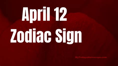 April 12 Aries Zodiac Sign Horoscope - mytodayshoroscope.com