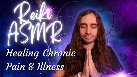 Reiki ASMR: Healing Chronic Pain & Illness - YouTube