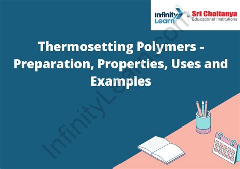 Thermosetting Polymers - Preparation, Properties, Uses and Examples - Infinity Learn by Sri ...