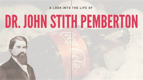 Dr. John Stith Pemberton, a Look at His Life