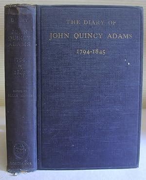 The Diary Of John Quincy Adams 1794 - 1845 - American Political, Social And intellectual life ...